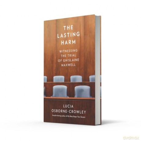 The Lasting Harm: The explosive, behind-the-scenes account of the criminal trial of the century - L Osborne-Crowley [KSIĄŻKA]