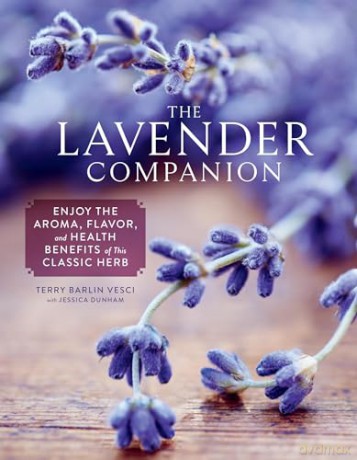 The Lavender Companion: Enjoy the Aroma, Flavor, and Health Benefits of This Classic Herb - Jessica Dunham [KSIĄŻKA]