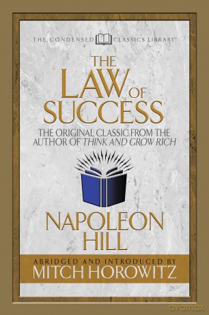 The Law of Success (Condensed Classics): The Original Classic from the Author of THINK AND GROW RICH - Hill Napoleon [KSIĄŻKA]