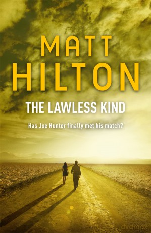 The Lawless Kind: The ninth Joe Hunter thriller - Matt Hilton [KSIĄŻKA]