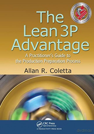 The Lean 3P Advantage: A Practitioner's Guide to the Production Preparation Process - Allan R Coletta [KSIĄŻKA]