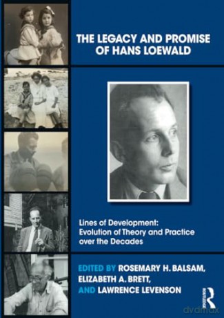 The Legacy and Promise of Hans Loewald (The Lines of Development) - Balsam Rosemary H. [KSIĄŻKA]