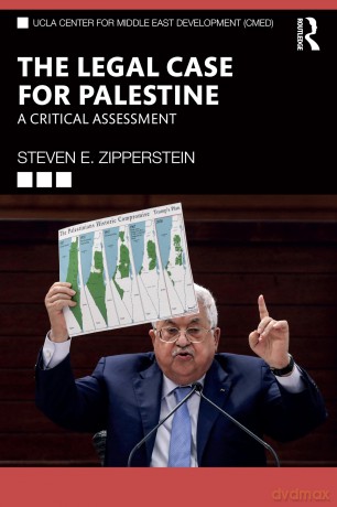 The Legal Case for Palestine: A Critical Assessment (UCLA Center for Middle East Development CMED) - Zipperstein Steven [KSIĄŻKA]