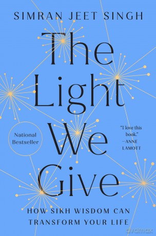 The Light We Give: How Sikh Wisdom Can Transform Your Life - Simran Jeet Singh [KSIĄŻKA]