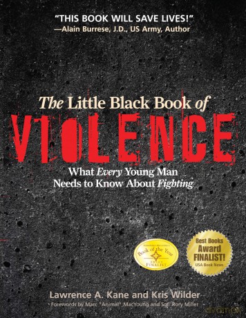 The Little Black Book of Violence: What Every Young Man Needs to Know About Fighting - Lawrence A Kane [KSIĄŻKA]