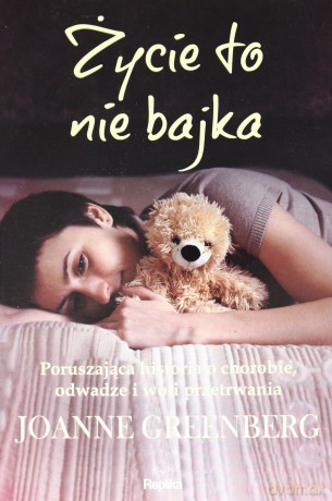 Życie to nie bajka - Joanne Greenberg [KSIĄŻKA]