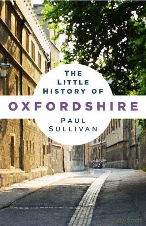 The Little History of Oxfordshire - Paul Sullivan [KSIĄŻKA]