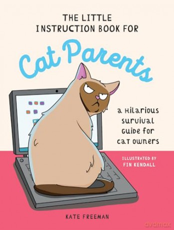 The Little Instruction Book for Cat Parents: A Hilarious Survival Guide for Cat Owners - Kate Freeman [KOMIKS]