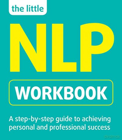 The Little NLP Workbook: A Step-by-step Guide to Achieving Personal and Professional Success (Little Workbooks) - Lazarus Jeremy [KSIĄŻKA]