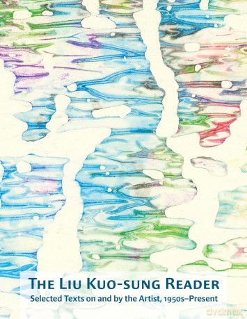 The Liu Kuo-sung Reader: Selected Texts on and by the Artist, 1950s-Present - Eugene Y. Wang [KSIĄŻKA]