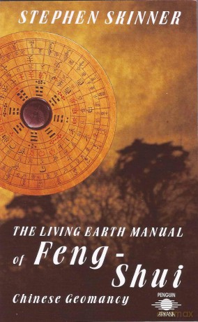 The Living Earth Manual of Feng-Shui: Chinese Geomancy (Arkana S.) - Dr Stephen Skinner [KSIĄŻKA]