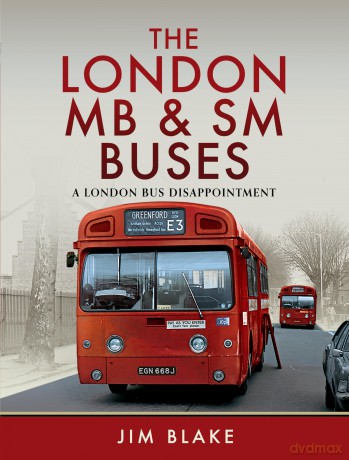 The London MB and SM Buses - A London Bus Disappointment - Jim Blake [KSIĄŻKA]