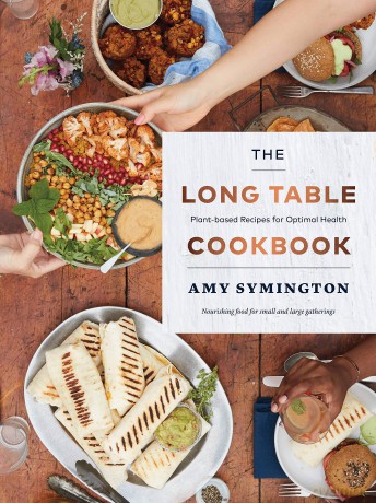 The Long Table Cookbook: Plant-based Recipes for Optimal Health - Amy Symington [KSIĄŻKA]