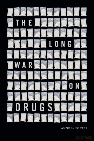 The Long War on Drugs - Anne L. Foster [KSIĄŻKA]