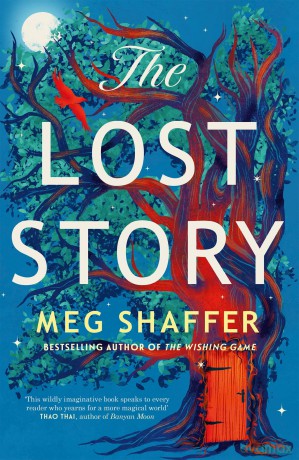 The Lost Story: The gorgeous, heartwarming grown-up fairytale by the beloved author of The Wishing Game - Meg Shaffer [KSIĄŻKA]