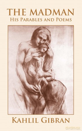 The Madman: His Parables and Poems [KSIĄŻKA]