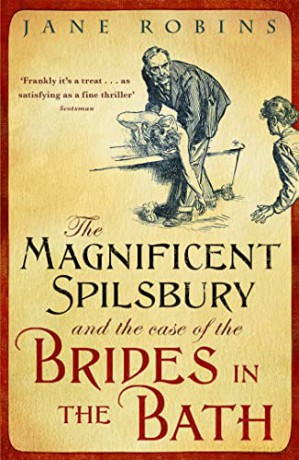 The Magnificent Spilsbury and the Case of the Brides in the Bath - Jane Robins [KSIĄŻKA]