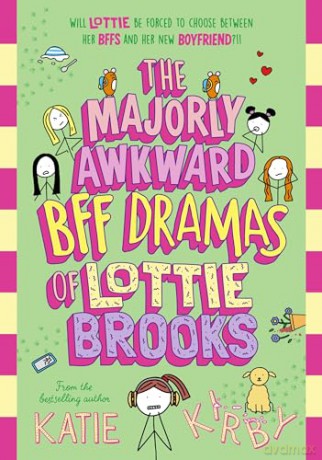 The Majorly Awkward BFF Dramas of Lottie Brooks (Lottie Brooks, 6) - Katie Kirby [KSIĄŻKA]