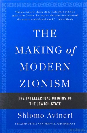 The Making of Modern Zionism, Revised Edition: The Intellectual Origins of the Jewish State - Shlomo Avineri [KSIĄŻKA]