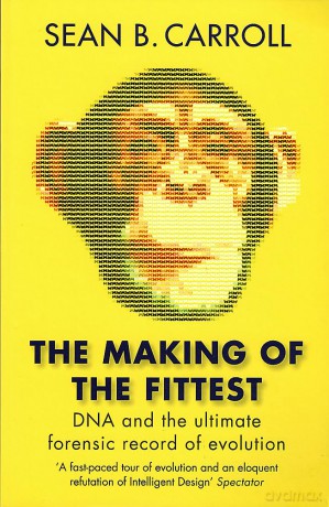 The Making of the Fittest: DNA and the Ultimate Forensic Record of Evolution - Sean B Carroll [KSIĄŻKA]