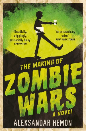 The Making of Zombie Wars - Aleksandar Hemon [KSIĄŻKA]