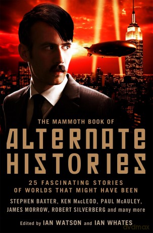 The Mammoth Book of Alternate Histories (Mammoth Books) [KSIĄŻKA]