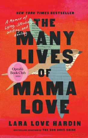 The Many Lives of Mama Love (Oprah's Book Club): A Memoir of Lying, Stealing, Writing and Healing - Lara Love Hardin [KSIĄŻKA]