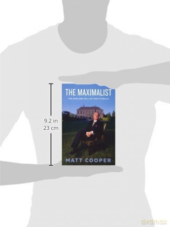 The Maximalist: The Rise and Fall of Tony O'Reilly - Matt Cooper [KSIĄŻKA]