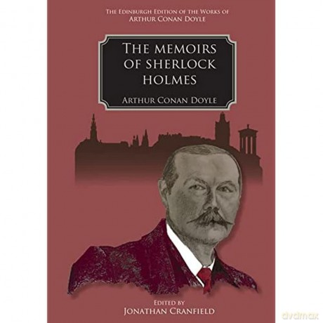 The Memoirs of Sherlock Holmes (The Edinburgh Edition of the Works of Arthur Conan Doyle) - Conan Doyle Arthur [KSIĄŻKA]