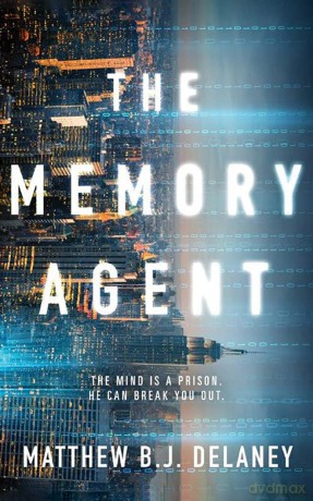 The Memory Agent - Matthew B.J Delaney [KSIĄŻKA]