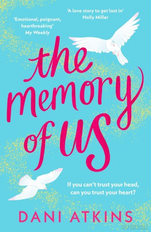 The Memory of Us: A brand-new love story for 2024. Filled with heart-wrenching romance, family love, and mystery - Dani Atkins [KSIĄŻKA]
