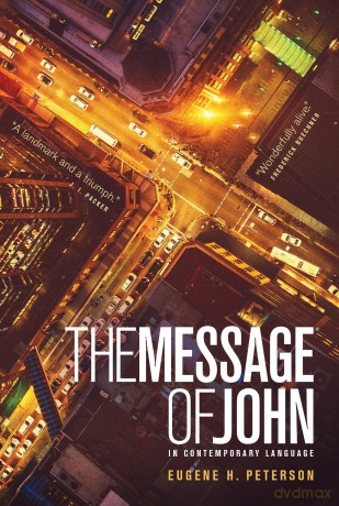 The Message Gospel of John (repack) - Eugene H Peterson [KSIĄŻKA]