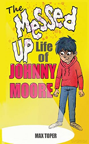 The Messed Up Life Of Johnny Moore (1) - Max Toper [KSIĄŻKA]