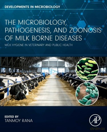 The Microbiology, Pathogenesis and Zoonosis of Milk Borne Diseases: Milk Hygiene in Veterinary and Public Health (Developments in Microbiology) - Tanmoy Rana [KSIĄŻKA]