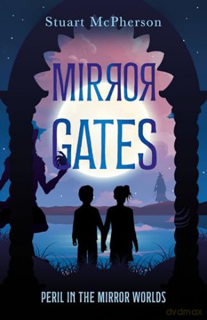 The Mirror Gates: Peril in the Mirror Worlds - Stuart Mcpherson [KSIĄŻKA]