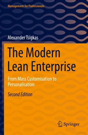 The Modern Lean Enterprise: From Mass Customisation to Personalisation (Management for Professionals) - Alexander Tsigkas [KSIĄŻKA]