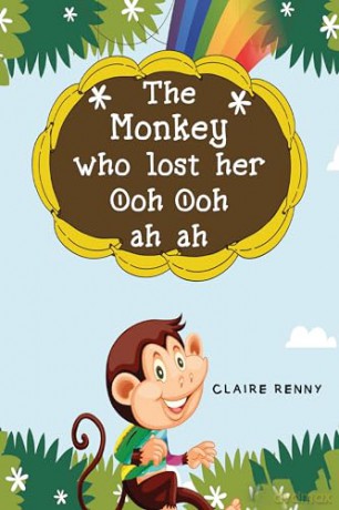 The Monkey who lost her Ooh ooh ah ah - Claire Renny [KSIĄŻKA]