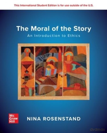 The Moral of the Story: An Introduction to Ethics: 2024 Release ISE [KSIĄŻKA]