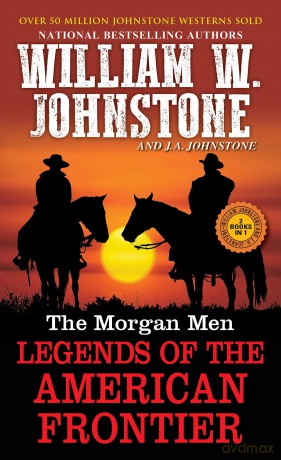 The Morgan Men: Legends of the American Frontier - William W Johnstone [KSIĄŻKA]