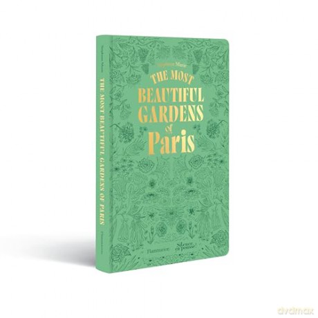 The Most Beautiful Gardens of Paris - Stephanie Marie [KSIĄŻKA]