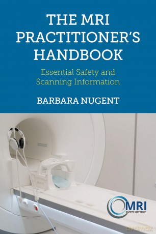 The MRI Practitioner's Handbook: Essential Safety and Scanning Information - Barbara Nugent [KSIĄŻKA]