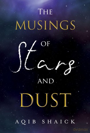 The Musings of Stars and Dust - Aqib Shaick [KSIĄŻKA]