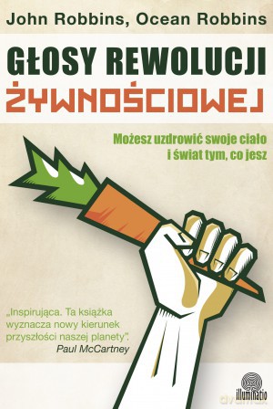Głosy Rewolucji Żywnościowej - John Robbins, Ocean Robbins [KSIĄŻKA]
