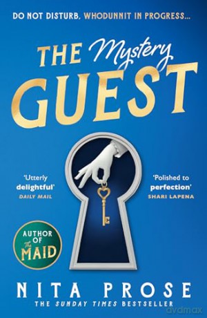 The Mystery Guest: The brand new mystery thriller and perfect summer escape for 2024 from the Sunday Times bestselling author: Book 2 (A Molly the Maid mystery) - Nita Prose [KSIĄŻKA]
