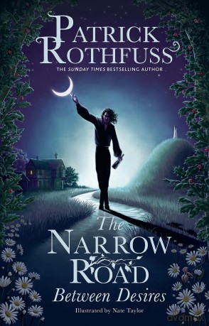 The Narrow Road Between Desires: A Kingkiller Chronicle Novella - Patrick Rothfuss [KSIĄŻKA]