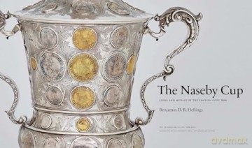 The Naseby Cup: Coins and Medals of the English Civil War (Yale Collections) - Benjamin Hellings [KSIĄŻKA]