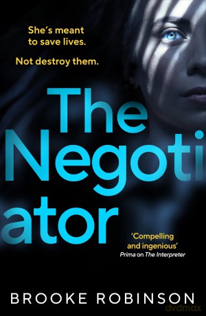 The Negotiator: A gripping, edge-of-your-seat thriller for summer 2024 - Brooke Robinson [KSIĄŻKA]