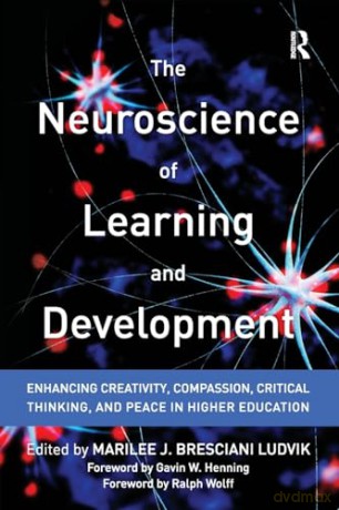 The Neuroscience of Learning and Development: Enhancing Creativity, Compassion, Critical Thinking, and Peace in Higher Education - Bresciani Ludvik Ma [KSIĄŻKA]