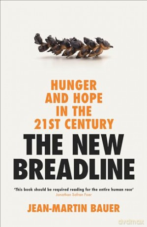 The New Breadline: Hunger and Hope in the 21st Century - Jean Martin Bauer [KSIĄŻKA]