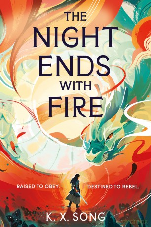 The Night Ends With Fire: the #1 Sunday Times bestseller - K.X. Song [KSIĄŻKA]